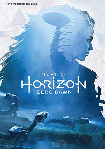 【画集】ジ・アート・オブ Horizon Zero Dawn