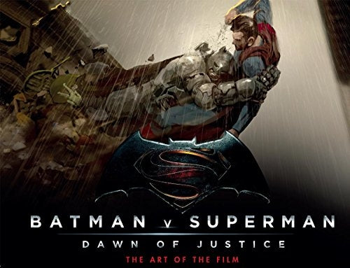 バットマン vs スーパーマン ジャスティスの誕生 The Art of the Film